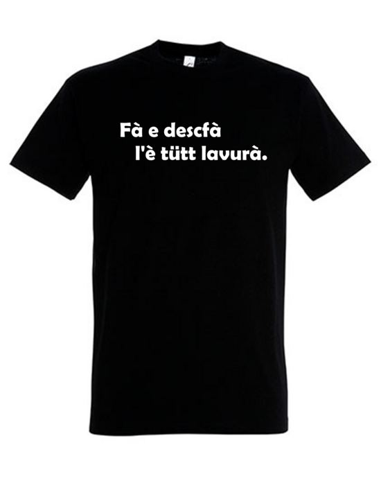 Fà e descfà l'è tütt lavurà.