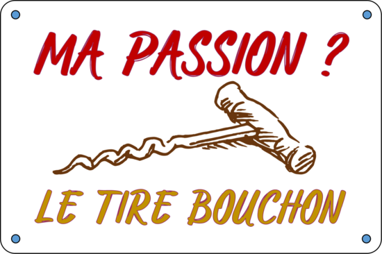 MA PASSION TIRE-BOUCHON
